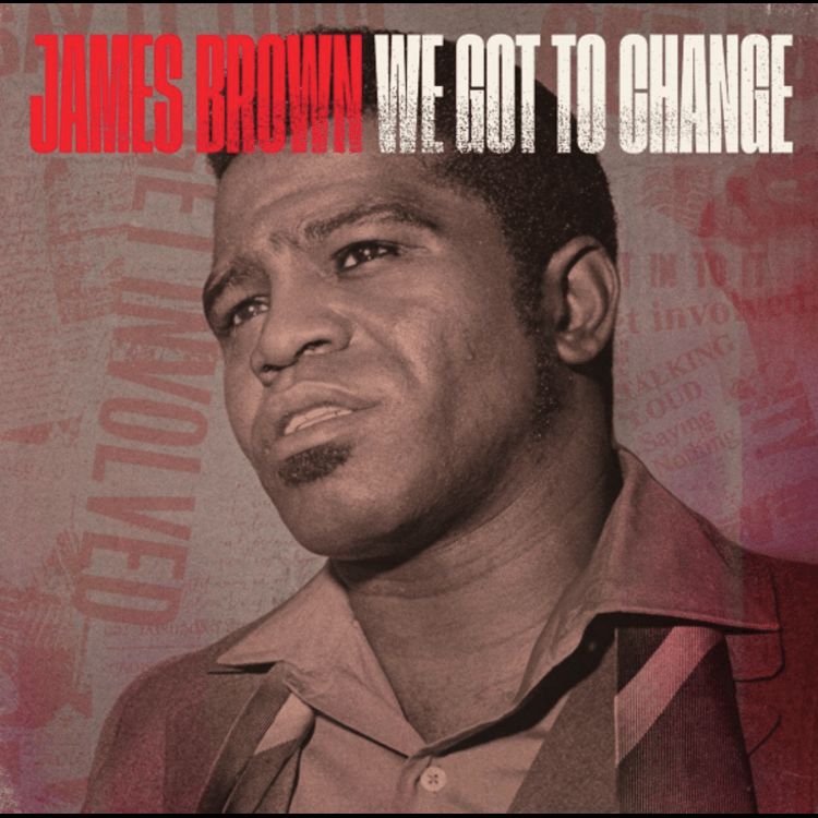 James Brown_We Got To Change Content Image